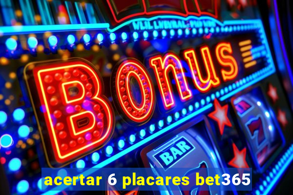 acertar 6 placares bet365